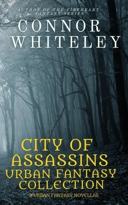 City of Assassins Urban Fantasy Collection: 5 urban Fantasy Novellas by Whiteley, Connor