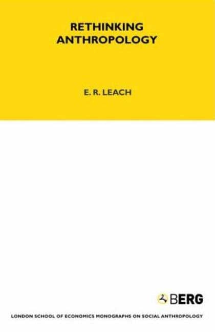 Rethinking Anthropology: Volume 22 by Leach, E. R.