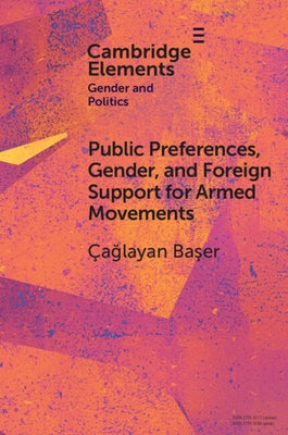 Public Preferences, Gender, and Foreign Support for Armed Movements by Başer, Çağlayan