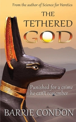 The Tethered God by Condon, Barrie