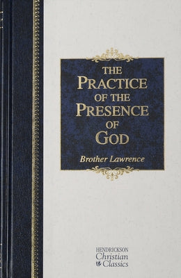 The Practice of the Presence of God by Brother Lawrence