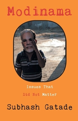 Modinama: Issues That Did Not Matter by Gatade, Subhash
