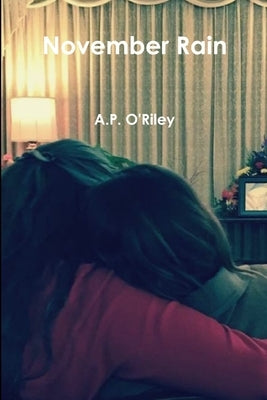 November Rain by O'Riley, A. P.
