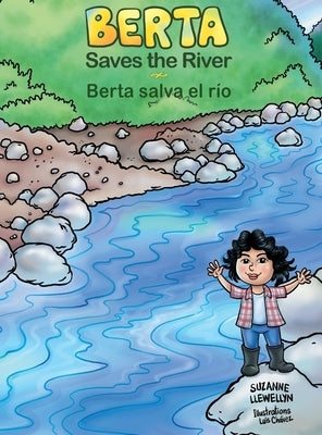 Berta Saves the River/Berta salva el río by Llewellyn, Suzanne