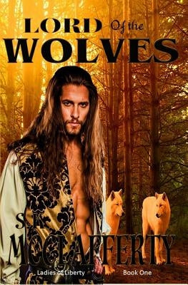 Lord Of The Wolves by McClafferty, S. K.
