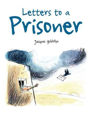 Letters to a Prisoner by Goldstyn, Jacques