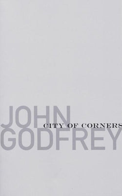 City of Corners by Godfrey, John