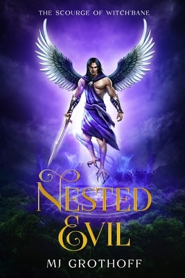 The Scourge of Witch'Bane: Nested Evil by Grothoff, Mj
