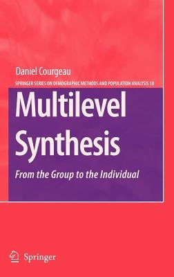 Multilevel Synthesis: From the Group to the Individual by Courgeau, Daniel