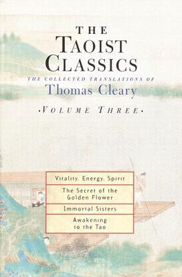 The Taoist Classics, Volume Three: The Collected Translations of Thomas Cleary by Cleary, Thomas