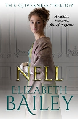 Nell: A Gothic romance full of suspense by Bailey, Elizabeth