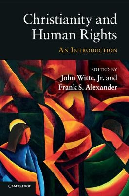 Christianity and Human Rights: An Introduction by Witte Jr, John
