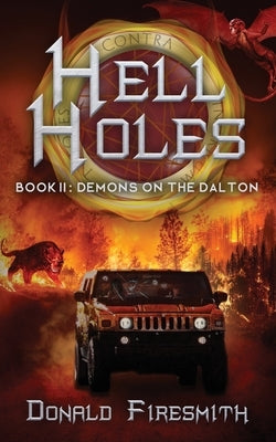 Hell Holes: Demons on the Dalton by Firesmith, Donald