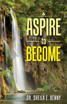 Aspire to Become by Kenny, Sheila E.