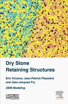 Dry Stone Retaining Structures: Dem Modeling by Vincens, Eric