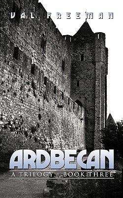 Ardbecan: A Trilogy - Book Three by Freeman, Val