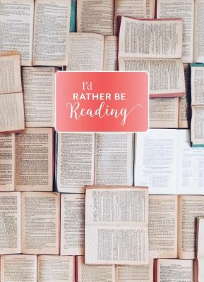 I'd Rather Be Reading: Hardcover Journal: (Book Lover's Gift, Journal Notebook and Notecard Set, Literary Birthday Gift) by De La Mare, Guinevere