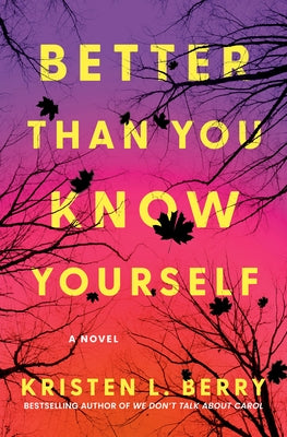 Better Than You Know Yourself by Berry, Kristen L.