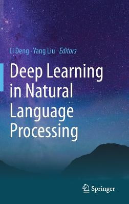 Deep Learning in Natural Language Processing by Deng, Li