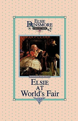 Elsie at the World's Fair, Book 20 by Finley, Martha