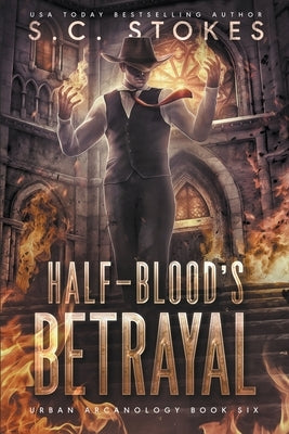 Halfblood's Betrayal by Stokes, S. C.