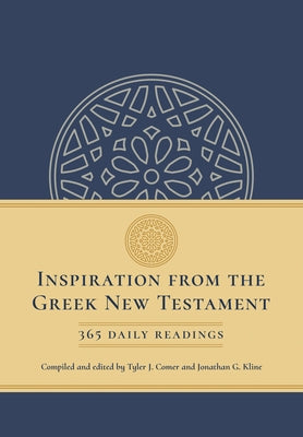 Inspiration from the Greek New Testament: 365 Daily Readings by Comer, Tyler J.