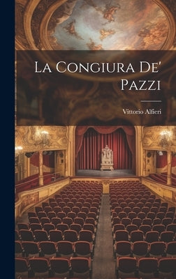 La Congiura De' Pazzi by Alfieri, Vittorio
