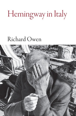 Hemingway in Italy by Owen, Richard