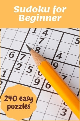 Sudoku for Beginner: 240 Super Easy Sudoku puzzles for Beginner to learn with Instructions & Solutions by Duong, Khang