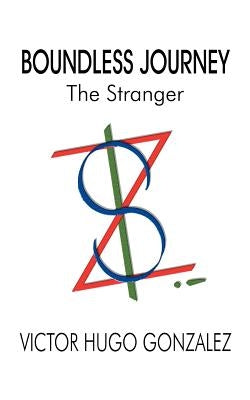 Boundless Journey: The Stranger by Gonzalez, Victor Hugo