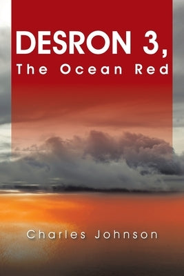 Desron 3: The Ocean Red by Johnson, Charles