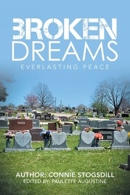 Broken Dreams: Everlasting Peace by Stogsdill, Connie