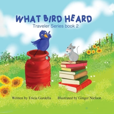 What Bird Heard by Gardella, Tricia