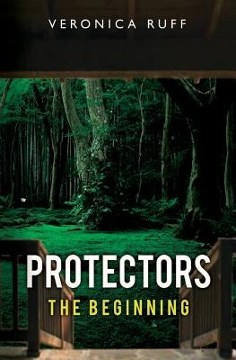 Protectors: The Beginning by Ruff, Veronica