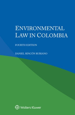 Environmental Law in Colombia by Rinc?n Rubiano, Daniel