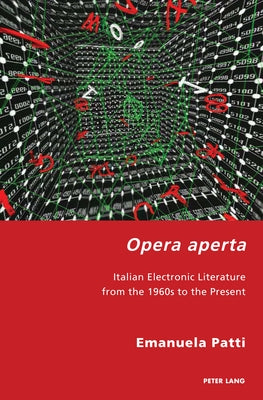 Opera aperta; Italian Electronic Literature from the 1960s to the Present by Antonello, Pierpaolo