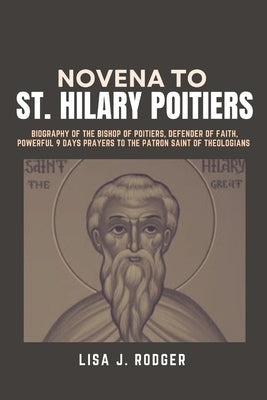 Novena to St. Hilary Poitiers by J. Rodger, Lisa