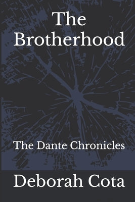 The Brotherhood: The Dante Chronicles by Cota, Deborah Rae