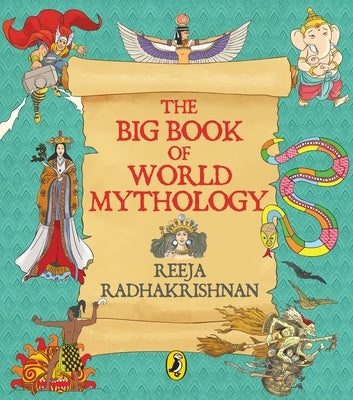 Big Book of World Mythology by Radhakrishnan, Reeja