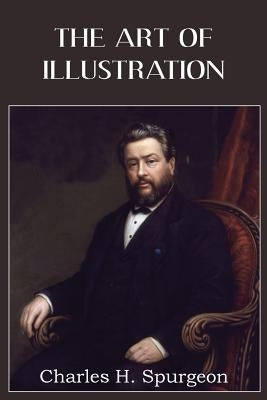 The Art of Illustration by Spurgeon, Charles H.