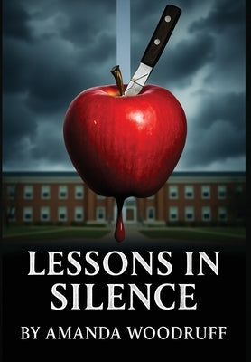 Lessons in Silence: The Line Between Protector and Predator Is Thinner Than You Think by Woodruff, Amanda