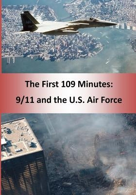 The First 109 Minutes: 9/11 and the U.S. Air Force (Color) by U. S. Air Force