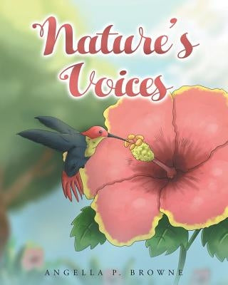 Nature's Voices by Browne, Angella P.