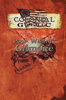 Colonial Gothic: Poor Wizard's Grimoire by Iorio II, Richard