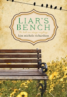 The Liar's Bench by Richardson, Kim Michele