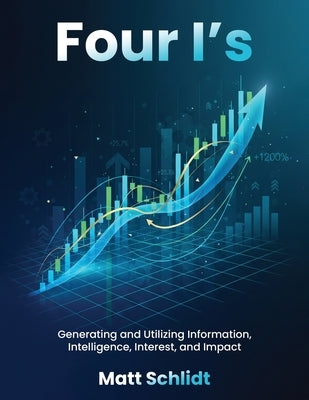 Four I's: The Science of Success by Schlidt, Matt