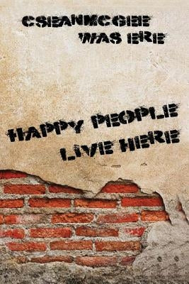 Happy People Live Here by McGee, C. Sean