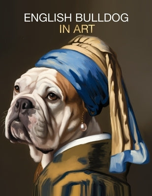 English Bulldog in Art: Portraits inspired by iconic masterpieces by Boston, Studio