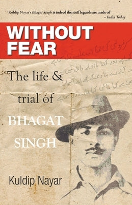 Without Fear by Nayar, Kuldip