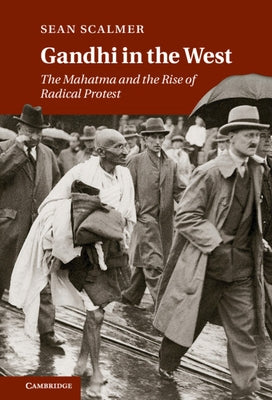 Gandhi in the West by Scalmer, Sean